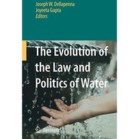 The Evolution of the Law and Politics of Water [Hardcover]