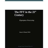 The FFT in the 21st Century: Eigenspace Processing [Paperback]