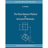 The Finite Element Method in Structural Mechanics: Principles and Practice of De [Paperback]