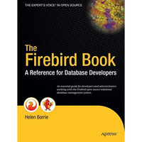 The Firebird Book: A Reference for Database Developers [Paperback]