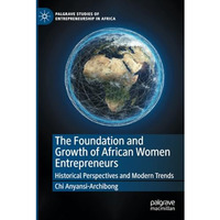 The Foundation and Growth of African Women Entrepreneurs: Historical Perspective [Paperback]