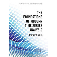 The Foundations of Modern Time Series Analysis [Paperback]