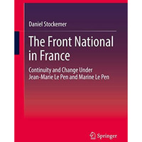 The Front National in France: Continuity and Change Under Jean-Marie Le Pen and  [Hardcover]