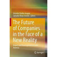 The Future of Companies in the Face of a New Reality: Impact and Development in  [Paperback]