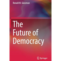 The Future of Democracy [Paperback]