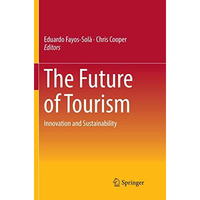 The Future of Tourism: Innovation and Sustainability [Paperback]