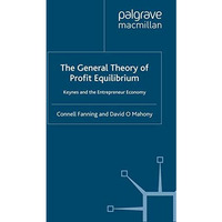 The General Theory of Profit Equilibrium: Keynes and the Entrepreneur Economy [Paperback]