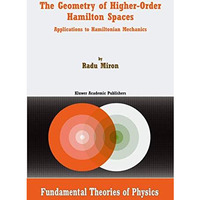 The Geometry of Higher-Order Hamilton Spaces: Applications to Hamiltonian Mechan [Paperback]