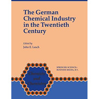 The German Chemical Industry in the Twentieth Century [Paperback]