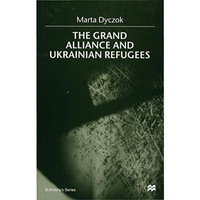 The Grand Alliance and Ukrainian Refugees [Hardcover]