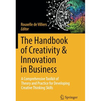 The Handbook of Creativity & Innovation in Business: A Comprehensive Toolkit [Paperback]