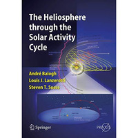 The Heliosphere through the Solar Activity Cycle [Hardcover]