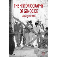 The Historiography of Genocide [Paperback]