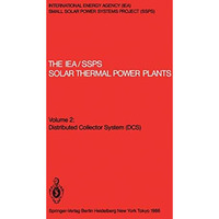 The IEA/SSPS Solar Thermal Power Plants:  Facts and Figures  Final Report of t [Paperback]