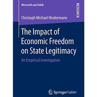 The Impact of Economic Freedom on State Legitimacy: An Empirical Investigation [Paperback]