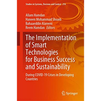 The Implementation of Smart Technologies for Business Success and Sustainability [Hardcover]