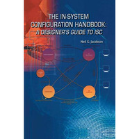 The In-System Configuration Handbook:: A Designers Guide to ISC [Paperback]