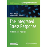 The Integrated Stress Response: Methods and Protocols [Paperback]