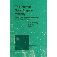 The Internal Solar Angular Velocity: Theory, Observations and Relationship to So [Paperback]