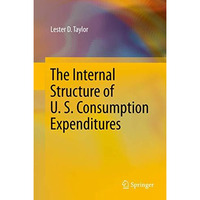 The Internal Structure of U. S. Consumption Expenditures [Hardcover]