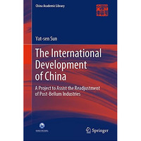 The International Development of China: A Project to Assist the Readjustment of  [Hardcover]