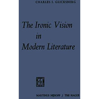 The Ironic Vision in Modern Literature [Paperback]