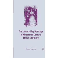 The JanuaryMay Marriage in Nineteenth-Century British Literature [Paperback]