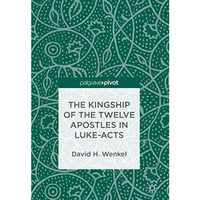 The Kingship of the Twelve Apostles in Luke-Acts [Hardcover]