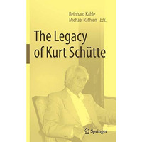 The Legacy of Kurt Sch?tte [Hardcover]