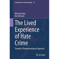 The Lived Experience of Hate Crime: Towards a Phenomenological Approach [Hardcover]