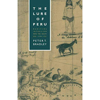 The Lure of Peru: Maritime Intrusion into the South Sea, 15981701 [Paperback]