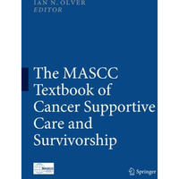 The MASCC Textbook of Cancer Supportive Care and Survivorship [Paperback]