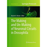 The Making and Un-Making of Neuronal Circuits in Drosophila [Paperback]