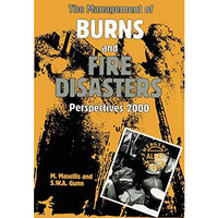 The Management of Burns and Fire Disasters: Perspectives 2000 [Paperback]