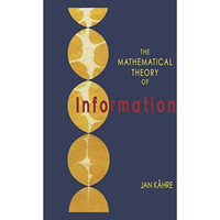 The Mathematical Theory of Information [Hardcover]