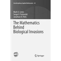 The Mathematics Behind Biological Invasions [Paperback]