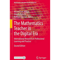 The Mathematics Teacher in the Digital Era: International Research on Profession [Hardcover]