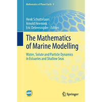 The Mathematics of Marine Modelling: Water, Solute and Particle Dynamics in Estu [Hardcover]