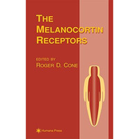 The Melanocortin Receptors [Hardcover]