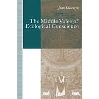 The Middle Voice of Ecological Conscience: A Chiasmic Reading of Responsibility  [Paperback]