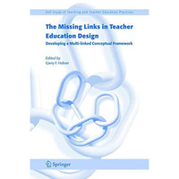 The Missing Links in Teacher Education Design: Developing a Multi-linked Concept [Paperback]