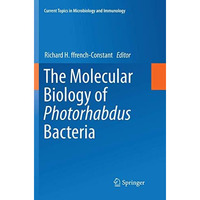 The Molecular Biology of Photorhabdus Bacteria [Paperback]