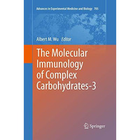 The Molecular Immunology of Complex Carbohydrates-3 [Paperback]