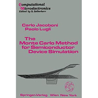 The Monte Carlo Method for Semiconductor Device Simulation [Hardcover]