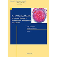 The NPY Family of Peptides in Immune Disorders, Inflammation, Angiogenesis, and  [Hardcover]