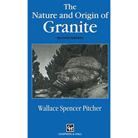 The Nature and Origin of Granite [Hardcover]