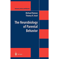 The Neurobiology of Parental Behavior [Hardcover]