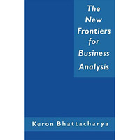 The New Frontiers for Business Analysis [Paperback]