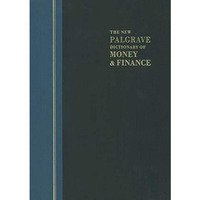 The New Palgrave Dictionary of Money and Finance: 3 Volume Set [Paperback]