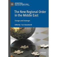 The New Regional Order in the Middle East: Changes and Challenges [Hardcover]